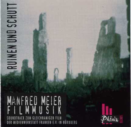 Manfred Meier-Appel, Film-Musik zu "Ruinen und Schutt", ein Film der Medienwerkstatt Franken e.V.